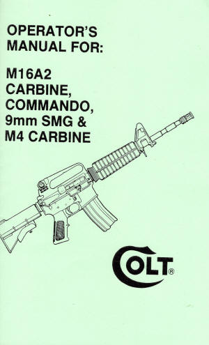 1997 Colt Operator's manual for M16A2 carbine, commando, 9mm SMG and M4