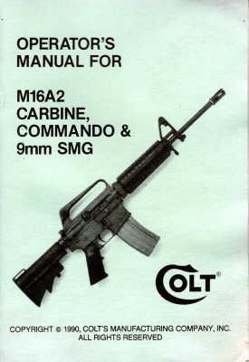 Colt 1990 M16A2 Carbine, Commando, 9mm SMG Operator's Manual